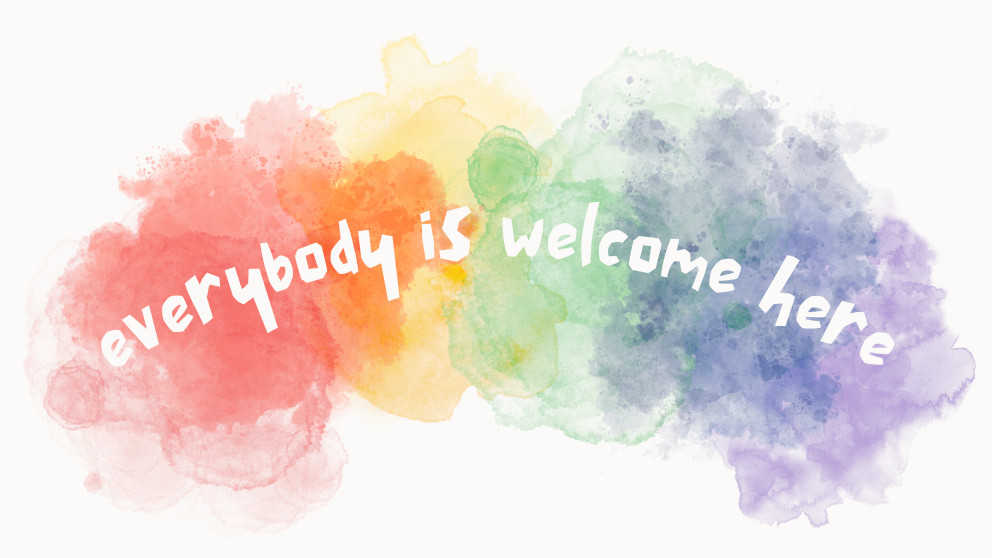 Everybody is welcome here